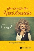 Cover: You Can Be The Next Einstein - World Scientific Publishing Co Pte Ltd