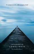 Cover: A Biography of Loneliness - OUP eBook