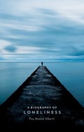 Cover: A Biography of Loneliness - OUP eBook