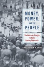Cover: Money, Power, and the People - University of Chicago Press