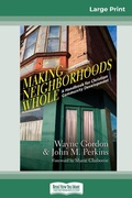 Cover: Making Neighborhoods Whole - READHOWYOUWANT