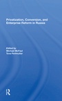 Cover: Privatization, Conversion, And Enterprise Reform In Russia - Routledge