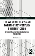 Cover: The Working Class and Twenty-First-Century British Fiction - Routledge