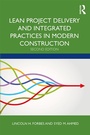 Cover: Lean Project Delivery and Integrated Practices in Modern Construction - Routledge