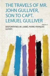 Abbildung von: The Travels of Mr. John Gulliver, Son to Capt. Lemuel Gulliver: Volume 2 - HardPress Ltd