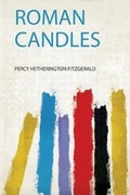 Cover: Roman Candles - HardPress Ltd