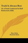 Cover: Truth Is Always Best - Kessinger Publishing