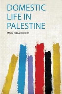 Abbildung von: Domestic Life in Palestine - HardPress Ltd