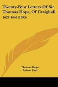 Cover: Twenty-Four Letters Of Sir Thomas Hope, Of Craighall - Kessinger Publishing