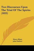 Cover: Two Discourses Upon The Trial Of The Spirits (1833) - Kessinger Publishing