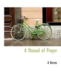 Cover: A Manual of Prayer - BiblioLife