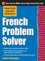 Cover: Practice Makes Perfect French Problem Solver - McGraw-Hill Education
