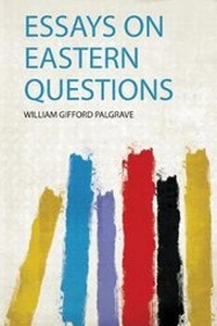 Enlarge image Cover: Essays on Eastern Questions - HardPress Ltd