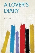 Cover: A Lover's Diary - HardPress Ltd