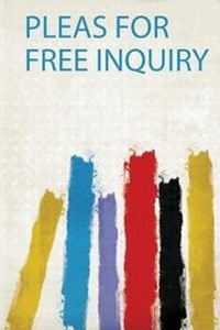 Enlarge image Cover: Pleas for Free Inquiry - HardPress Ltd