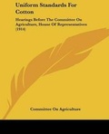 Cover: Uniform Standards For Cotton - Kessinger Publishing