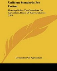 Enlarge image Cover: Uniform Standards For Cotton - Kessinger Publishing