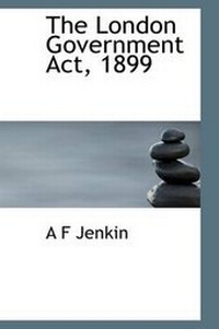Enlarge image Cover: The London Government ACT, 1899 - BiblioLife