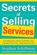 Cover: Secrets of Selling Services: Everything You Need to Sell What Your Customer Can't See-from Pitch to Close - McGraw-Hill Education