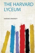 Cover: The Harvard Lyceum - HardPress Ltd