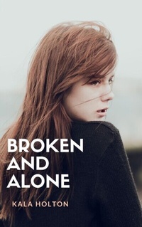 Abbildung von: Broken & Alone - Kala Holton