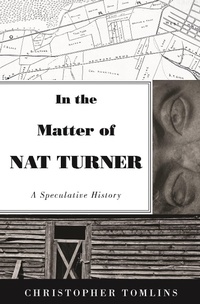 Enlarge image Cover: In the Matter of Nat Turner - Princeton University Press