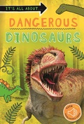 Cover: It's All About... Dangerous Dinosaurs - Kingfisher