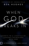 Cover: When God Breaks In - Destiny Image Incorporated