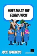Cover: Meet Me At The Funny Farm - Bobbing Boat Books