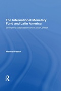 Cover: The International Monetary Fund And Latin America - Routledge