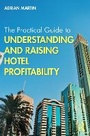 Cover: The Practical Guide to Understanding and Raising Hotel Profitability - Routledge