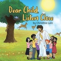 Cover: Dear Child, Listen Close - Christian Faith