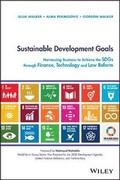 Cover: Sustainable Development Goals: Harnessing Business to Achieve the Sustainable Development Goals through Technology, Innovation and Financing - Wiley