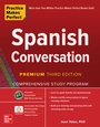 Cover: Practice Makes Perfect: Spanish Conversation, Premium Third Edition - McGraw-Hill Education