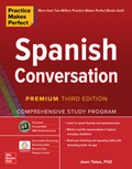 Cover: Practice Makes Perfect: Spanish Conversation, Premium Third Edition - McGraw-Hill Education