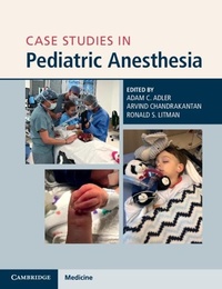 Abbildung von: Case Studies in Pediatric Anesthesia - Cambridge University Press