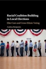 Cover: Racial Coalition Building in Local Elections - Cambridge University Press