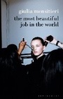Cover: The Most Beautiful Job in the World - Bloomsbury Visual Arts
