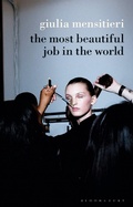 Cover: The Most Beautiful Job in the World - Bloomsbury Visual Arts