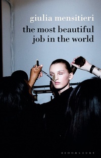 Abbildung von: The Most Beautiful Job in the World - Bloomsbury Visual Arts