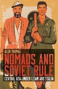 Enlarge image Cover: Nomads and Soviet Rule - Bloomsbury Academic