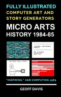 Cover: Micro Arts History 1984-85 Computer Generated Art and Stories - Story Software Ltd