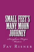 Cover: Small Feet's Many Moon Journey (Stringbean Hooper Western, #2) - Stringbean Hooper Western