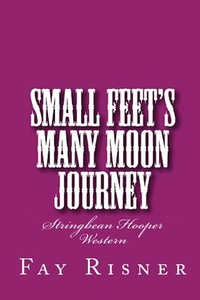 Enlarge image Cover: Small Feet's Many Moon Journey (Stringbean Hooper Western, #2) - Stringbean Hooper Western