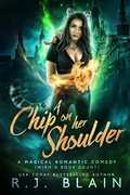 Cover: A Chip on Her Shoulder (A Magical Romantic Comedy (with a body count), #15) - A Magical Romantic Comedy (with a body count)