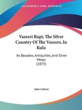 Cover: Vazeeri Rupi, The Silver Country Of The Vazeers, In Kulu - Kessinger Publishing