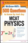 Cover: McGraw-Hill's 500 MCAT Physics Questions to Know by Test Day - McGraw-Hill Professional