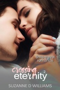Cover: Crossing Eternity (Time-Travel Romance, #2) - Suzanne D. Williams