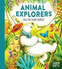 Abbildung von: Animal Explorers: Lola the Plant Hunter PB - Alison Green Books