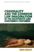 Cover: Criminality and the Common Law Imagination in the 18th and 19th Centuries - Edinburgh University Press